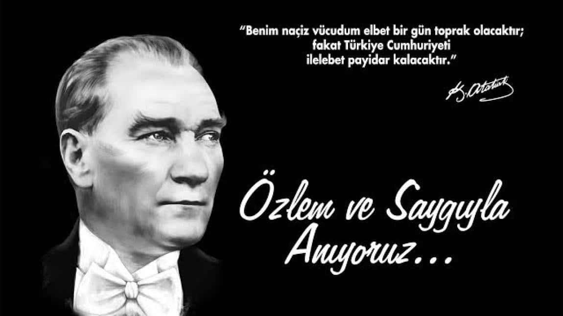 10 Kasım Gazi Mustafa Kemal Atatürk'ü Anma Töreni